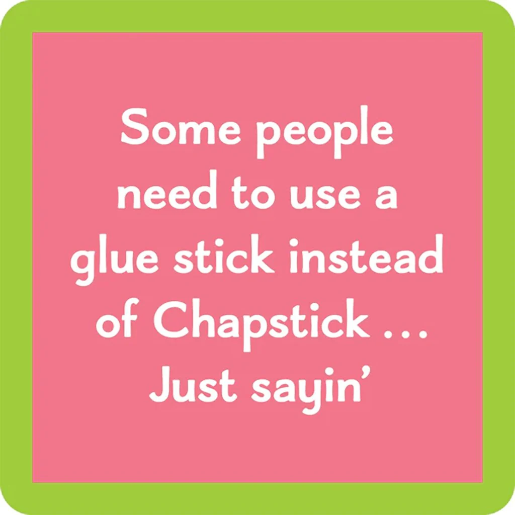Drinks On Me : "Chapstick" Coaster