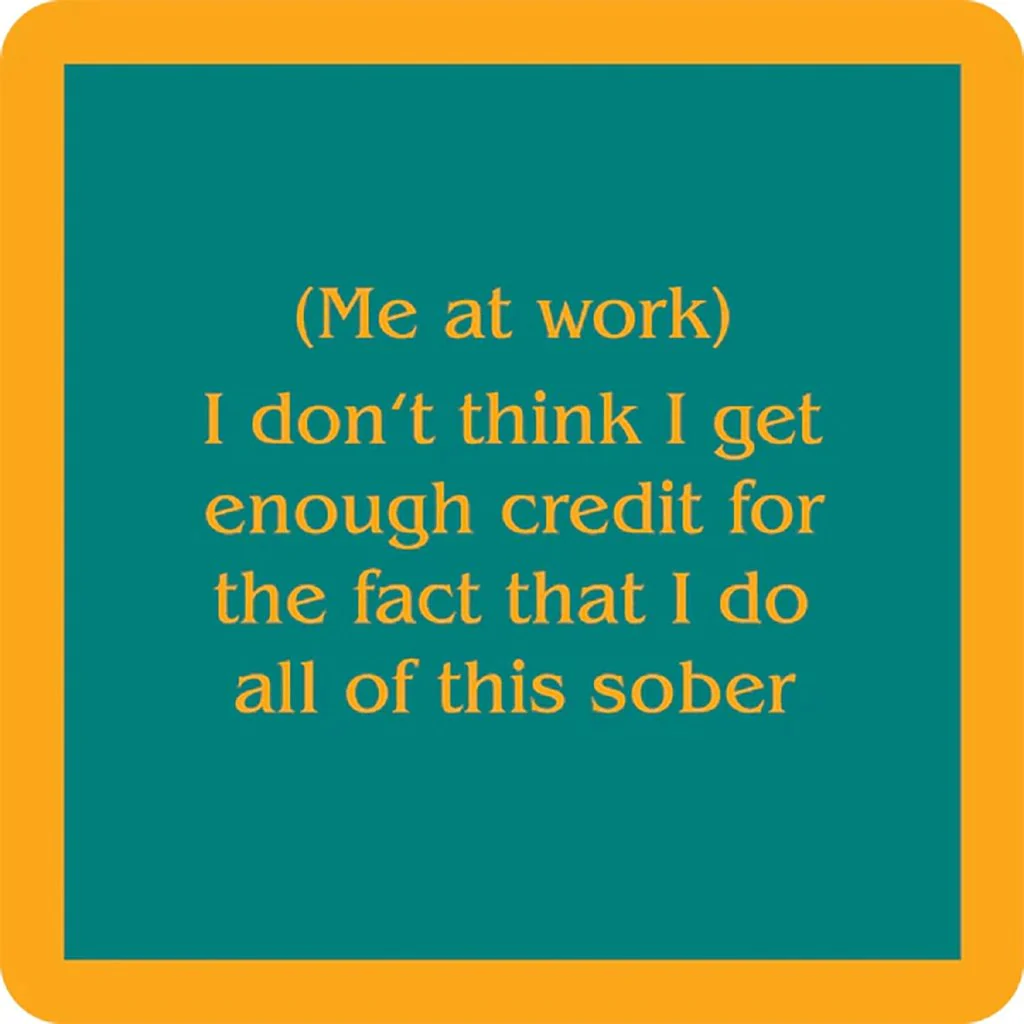 Drinks On Me : Me at Work Coaster
