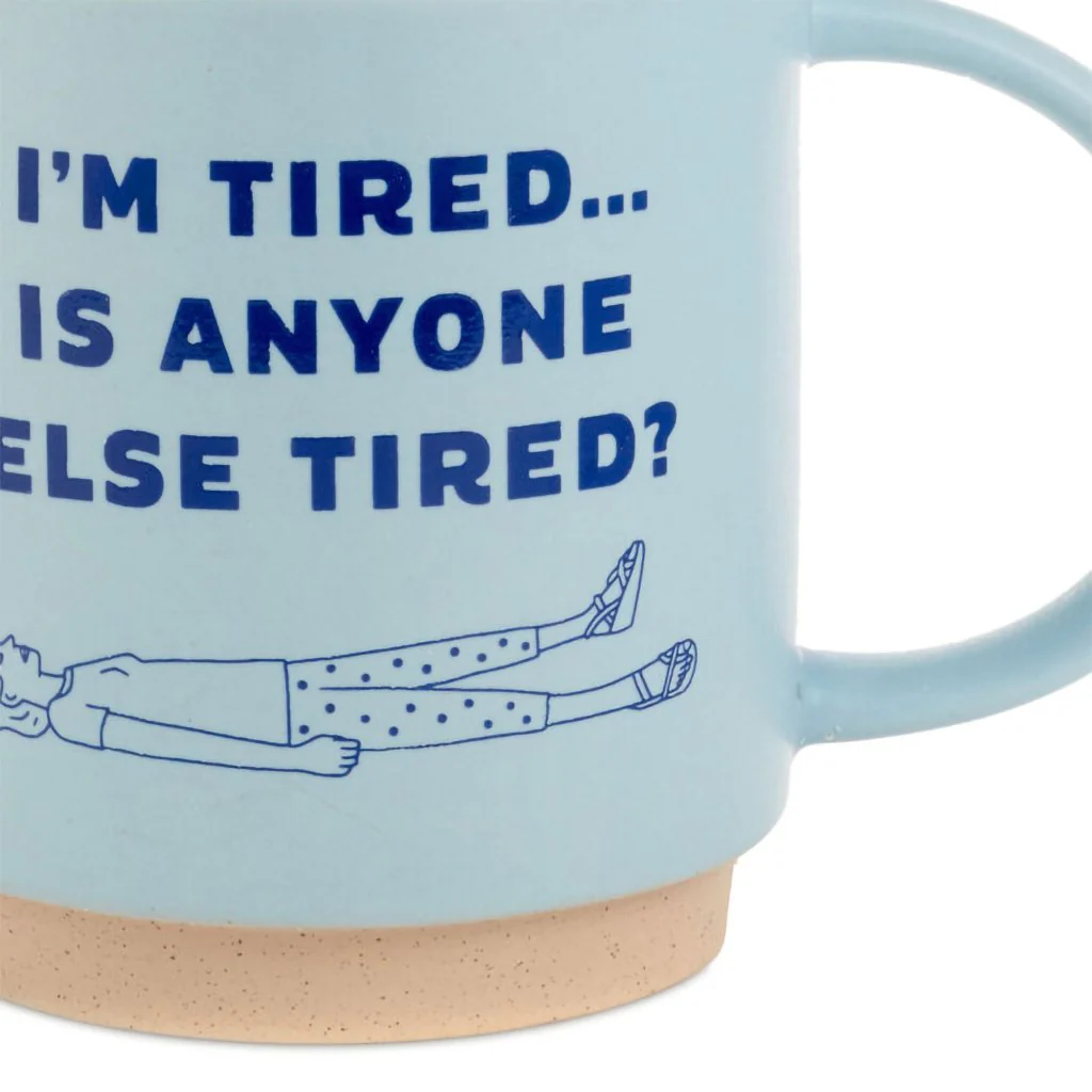 Hallmark : I'm Tired Funny Mug, 16 oz. - Image 2