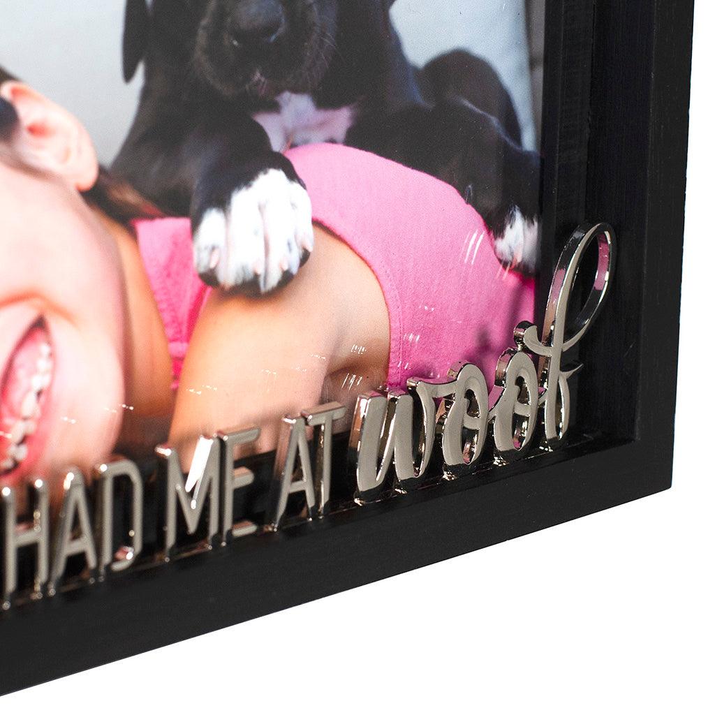 Malden : You had me at Woof Photo Frame - 4x6 - Image 3